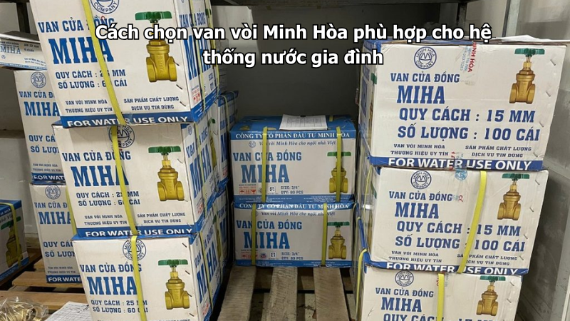 cách chọn van vòi minh hòa phù hợp cho hệ thống nước gia đình