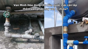 van minh hòa dùng cho bồn nước mái cần lắp thêm van phao hay van 1 chiều?