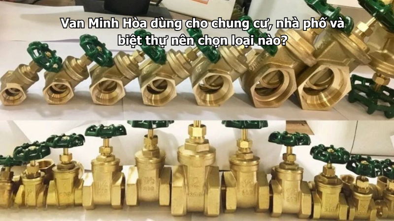 van minh hòa dùng cho chung cư, nhà phố và biệt thự nên chọn loại nào?