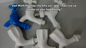 van minh hòa lắp cho khu vực bếp, chậu rửa và lavabo có phù hợp không?