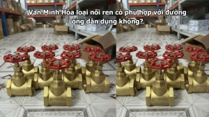 van minh hòa loại nối ren có phù hợp với đường ống dân dụng không?