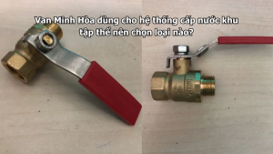 van minh hòa dùng cho hệ thống cấp nước khu tập thể nên chọn loại nào?