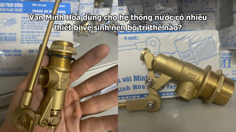 Van Minh Hòa dùng cho hệ thống nước có nhiều thiết bị vệ sinh nên bố trí thế nào? 1 van minh hòa dùng cho hệ thống nước có nhiều thiết bị vệ sinh nên bố trí thế nào?