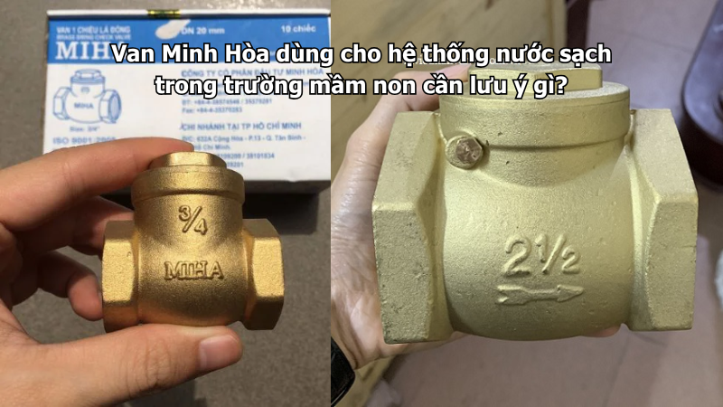 Van Minh Hòa dùng cho hệ thống nước sạch trong trường mầm non cần lưu ý gì? 1 van minh hòa dùng cho hệ thống nước sạch trong trường mầm non cần lưu ý gì?