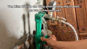 van minh hòa lắp cho từng phòng trong nhà trọ nên chọn van bi hay van cửa?