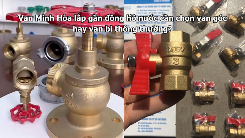 Van Minh Hòa lắp gần đồng hồ nước cần chọn van góc hay van bi thông thường? 1 van minh hòa lắp gần đồng hồ nước cần chọn van góc hay van bi thông thường?