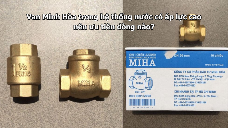 Van Minh Hòa trong hệ thống nước có áp lực cao nên ưu tiên dòng nào? 1 van minh hòa trong hệ thống nước có áp lực cao nên ưu tiên dòng nào?