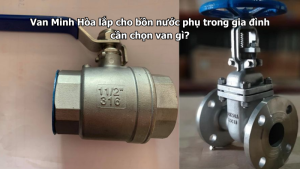van minh hòa lắp cho bồn nước phụ trong gia đình cần chọn van gì?