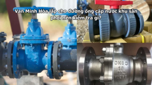 van minh hòa lắp cho đường ống cấp nước khu sân phơi nên kiểm tra gì?