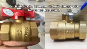 van minh hòa lắp tại nhánh cấp nước cho máy rửa chén có phù hợp không?