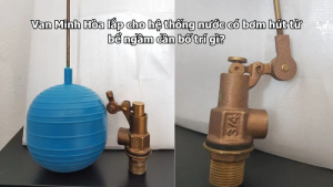 van minh hòa lắp cho hệ thống nước có bơm hút từ bể ngầm cần bố trí gì?